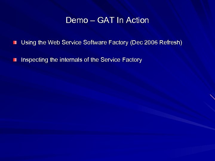 Demo – GAT In Action Using the Web Service Software Factory (Dec 2006 Refresh)