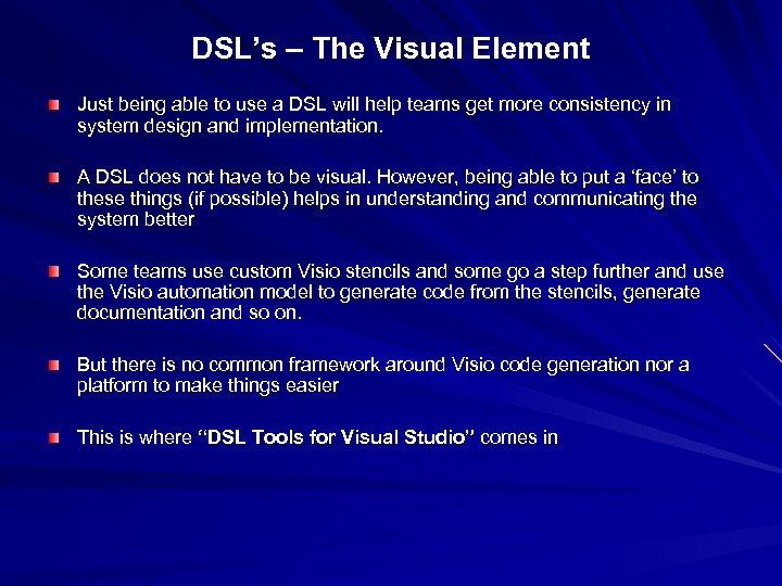 DSL’s – The Visual Element Just being able to use a DSL will help