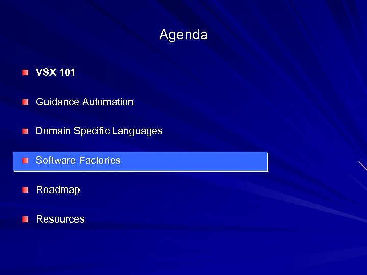 Agenda VSX 101 Guidance Automation Domain Specific Languages Software Factories Roadmap Resources 