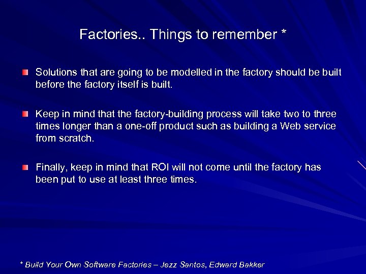 Factories. . Things to remember * Solutions that are going to be modelled in