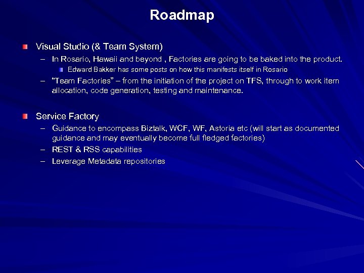 Roadmap Visual Studio (& Team System) – In Rosario, Hawaii and beyond , Factories