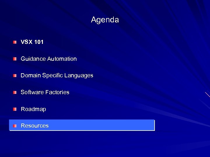 Agenda VSX 101 Guidance Automation Domain Specific Languages Software Factories Roadmap Resources 