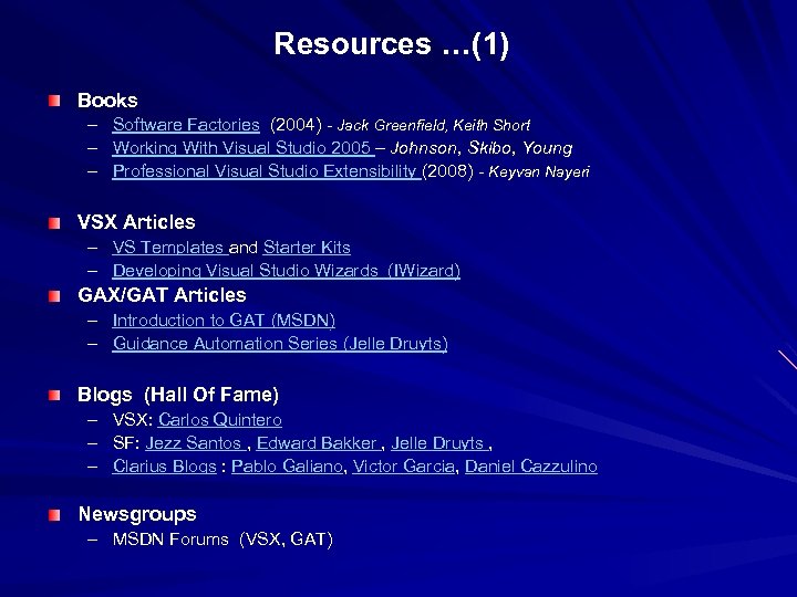 Resources …(1) Books – Software Factories (2004) - Jack Greenfield, Keith Short – Working