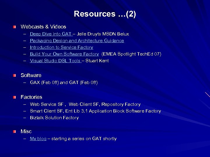 Resources …(2) Webcasts & Videos – – – Deep Dive into GAT – Jelle