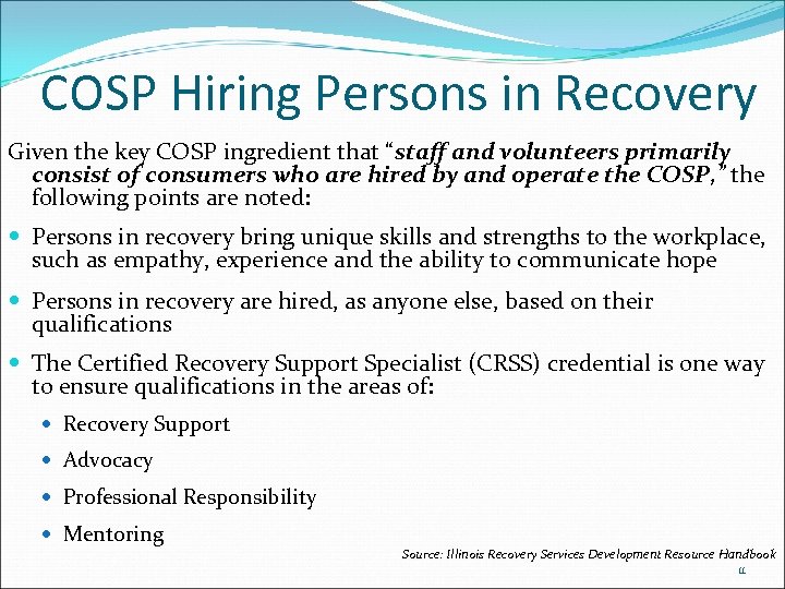 COSP Hiring Persons in Recovery Given the key COSP ingredient that “staff and volunteers