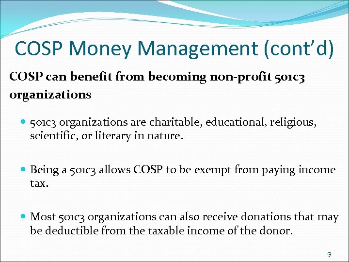 COSP Money Management (cont’d) COSP can benefit from becoming non-profit 501 c 3 organizations