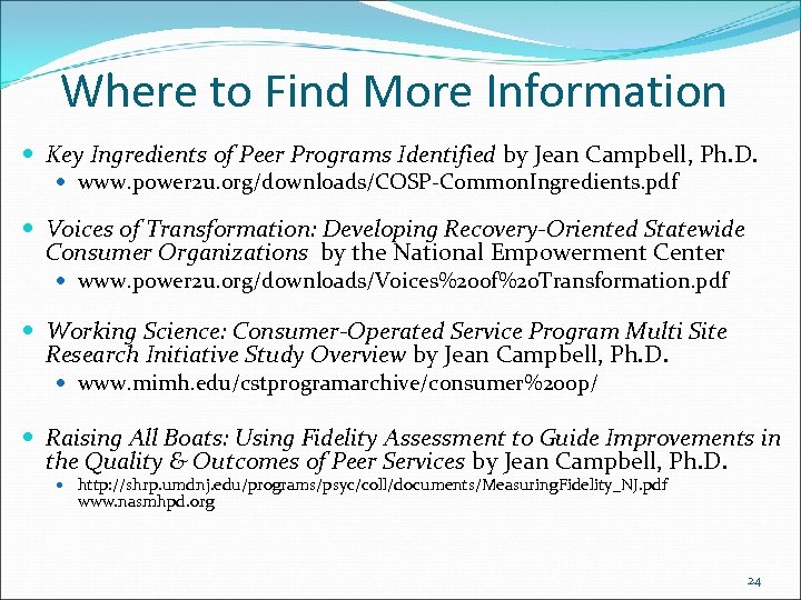 Where to Find More Information Key Ingredients of Peer Programs Identified by Jean Campbell,