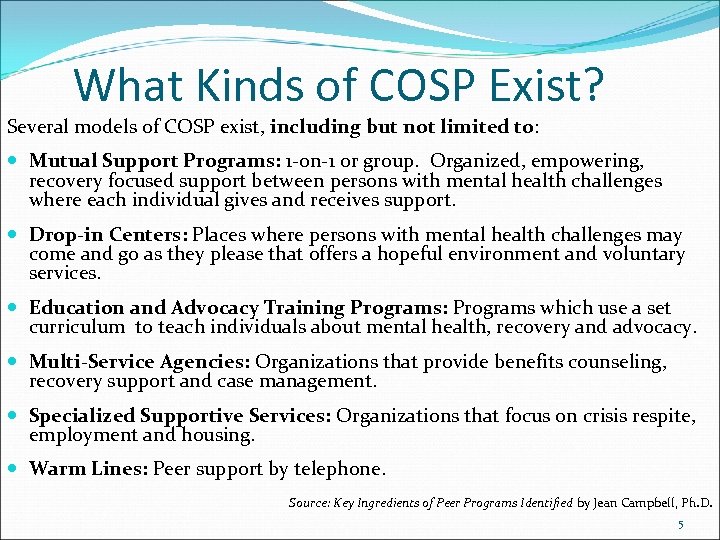 What Kinds of COSP Exist? Several models of COSP exist, including but not limited