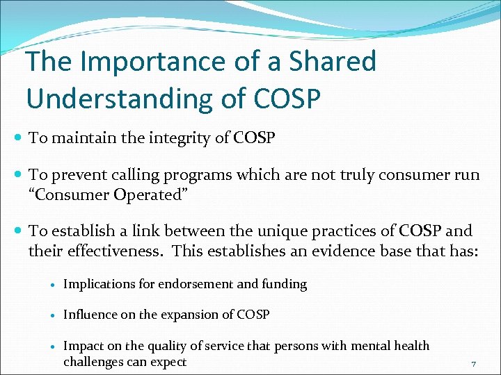 The Importance of a Shared Understanding of COSP To maintain the integrity of COSP