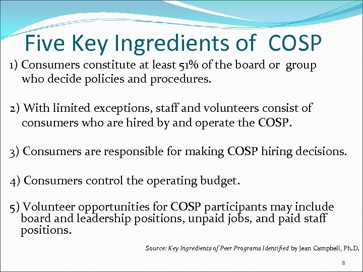 Five Key Ingredients of COSP 1) Consumers constitute at least 51% of the board