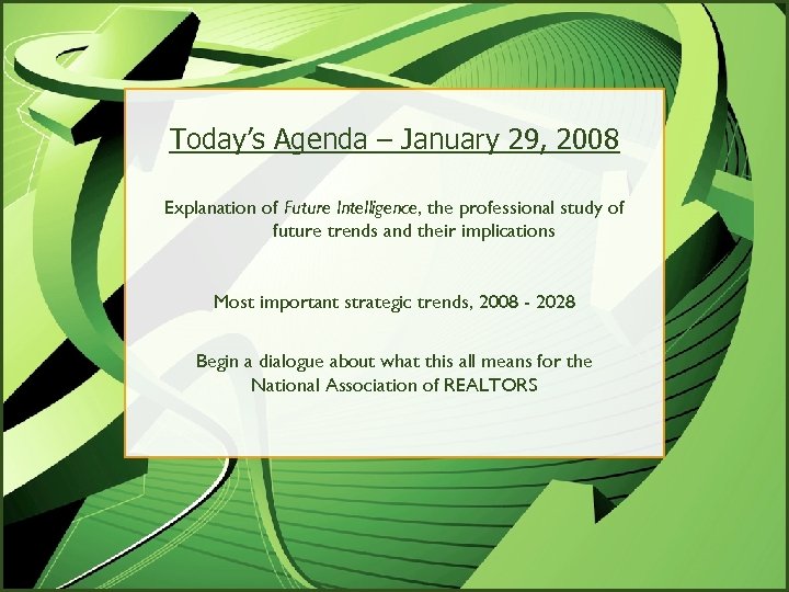 Today’s Agenda – January 29, 2008 Explanation of Future Intelligence, the professional study of