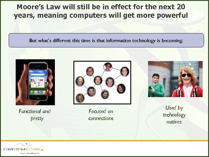 Moore’s Law will still be in effect for the next 20 years, meaning computers