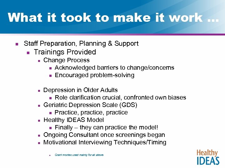 What it took to make it work … n Staff Preparation, Planning & Support