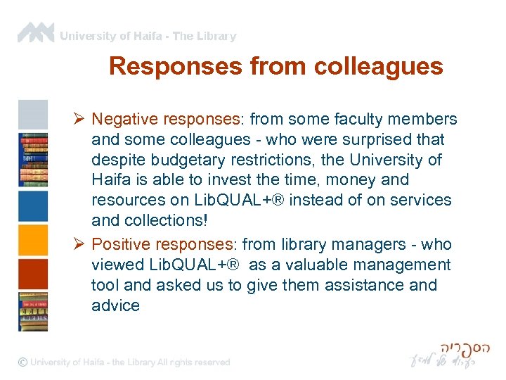 Responses from colleagues Ø Negative responses: from some faculty members and some colleagues -