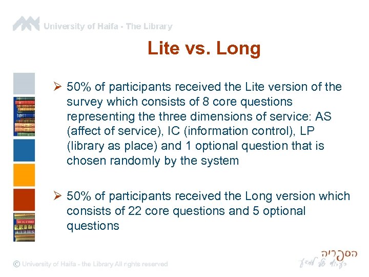 Lite vs. Long Ø 50% of participants received the Lite version of the survey