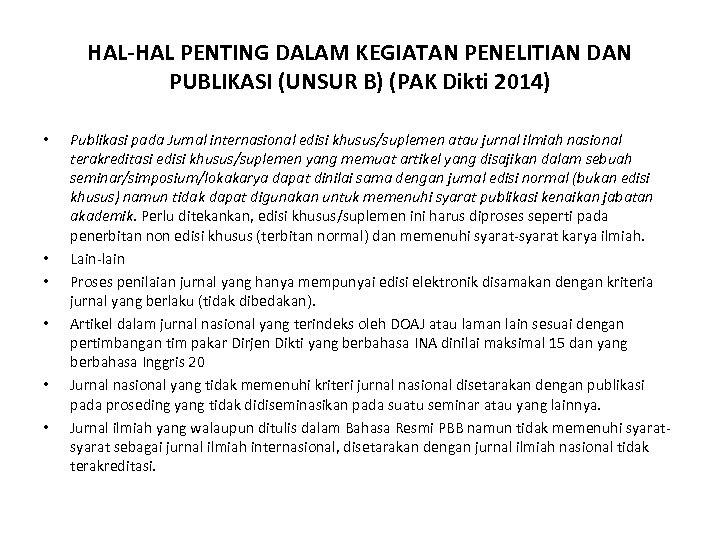 HAL-HAL PENTING DALAM KEGIATAN PENELITIAN DAN PUBLIKASI (UNSUR B) (PAK Dikti 2014) • •