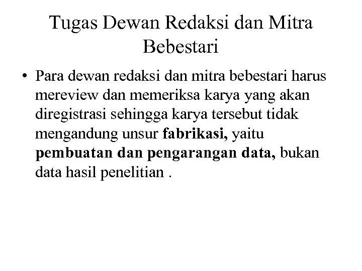 Tugas Dewan Redaksi dan Mitra Bebestari • Para dewan redaksi dan mitra bebestari harus