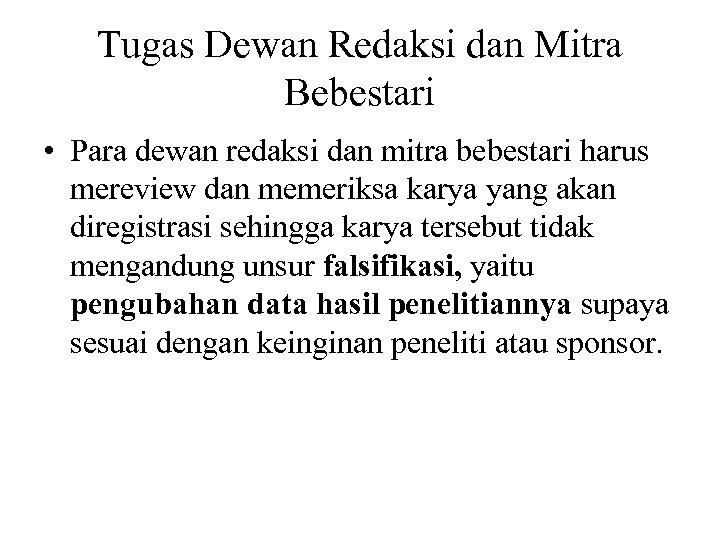 Tugas Dewan Redaksi dan Mitra Bebestari • Para dewan redaksi dan mitra bebestari harus