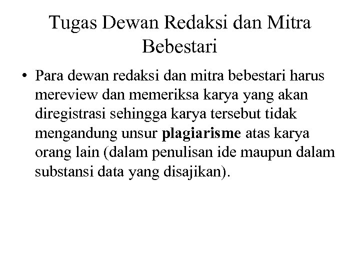 Tugas Dewan Redaksi dan Mitra Bebestari • Para dewan redaksi dan mitra bebestari harus