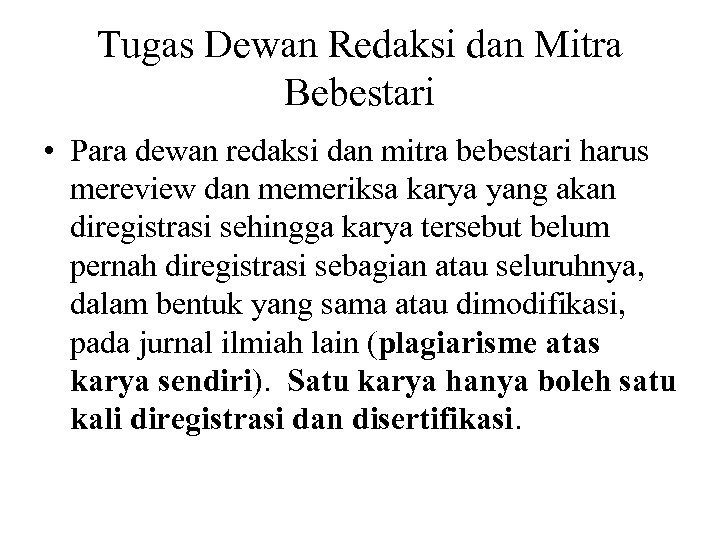 Tugas Dewan Redaksi dan Mitra Bebestari • Para dewan redaksi dan mitra bebestari harus