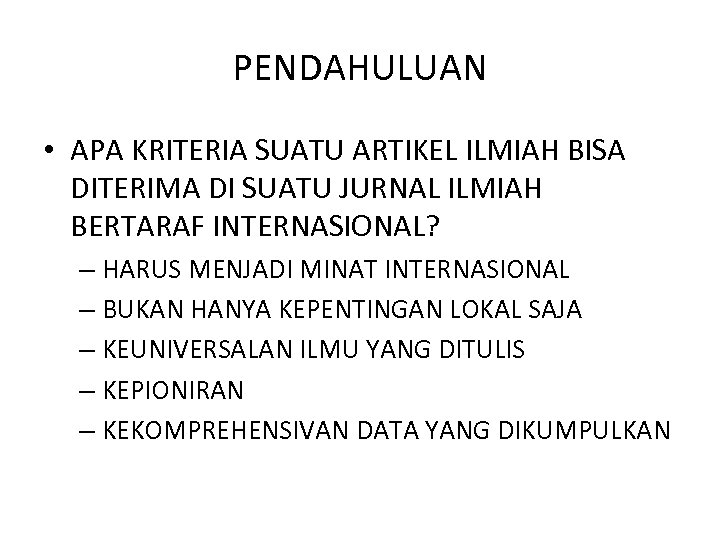 PENDAHULUAN • APA KRITERIA SUATU ARTIKEL ILMIAH BISA DITERIMA DI SUATU JURNAL ILMIAH BERTARAF