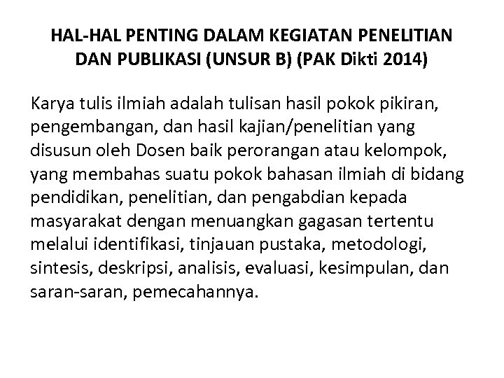 HAL-HAL PENTING DALAM KEGIATAN PENELITIAN DAN PUBLIKASI (UNSUR B) (PAK Dikti 2014) Karya tulis