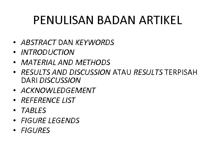 PENULISAN BADAN ARTIKEL • • • ABSTRACT DAN KEYWORDS INTRODUCTION MATERIAL AND METHODS RESULTS