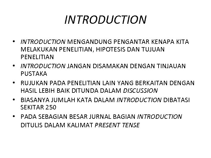 INTRODUCTION • INTRODUCTION MENGANDUNG PENGANTAR KENAPA KITA MELAKUKAN PENELITIAN, HIPOTESIS DAN TUJUAN PENELITIAN •