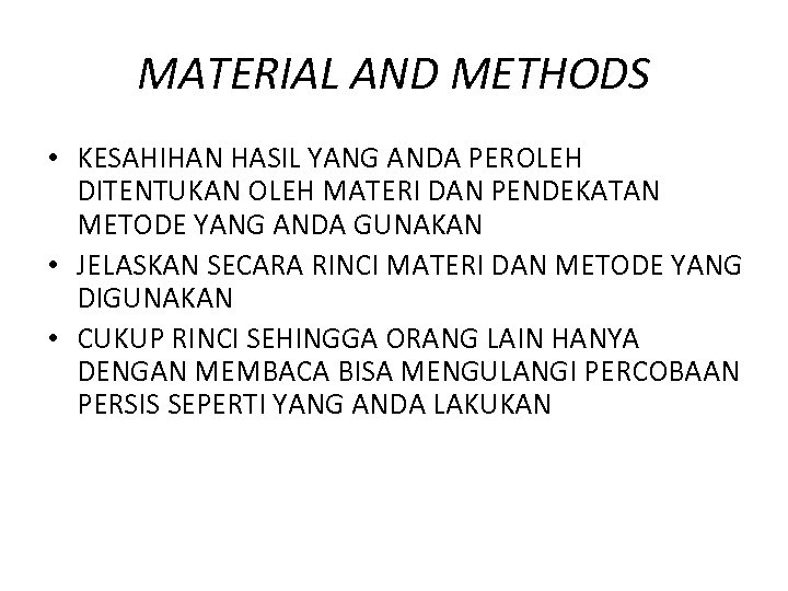 MATERIAL AND METHODS • KESAHIHAN HASIL YANG ANDA PEROLEH DITENTUKAN OLEH MATERI DAN PENDEKATAN