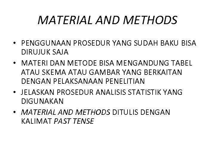 MATERIAL AND METHODS • PENGGUNAAN PROSEDUR YANG SUDAH BAKU BISA DIRUJUK SAJA • MATERI