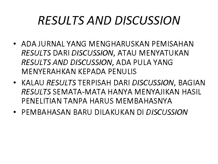 RESULTS AND DISCUSSION • ADA JURNAL YANG MENGHARUSKAN PEMISAHAN RESULTS DARI DISCUSSION, ATAU MENYATUKAN