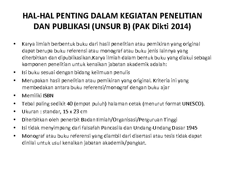 HAL-HAL PENTING DALAM KEGIATAN PENELITIAN DAN PUBLIKASI (UNSUR B) (PAK Dikti 2014) • •