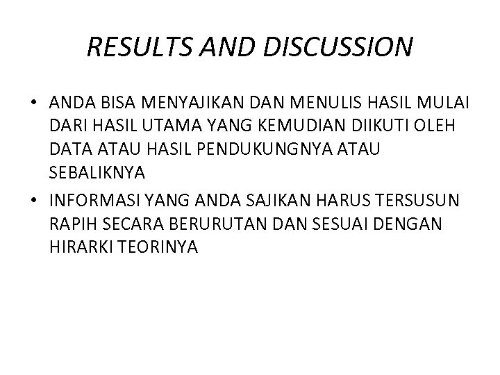 RESULTS AND DISCUSSION • ANDA BISA MENYAJIKAN DAN MENULIS HASIL MULAI DARI HASIL UTAMA