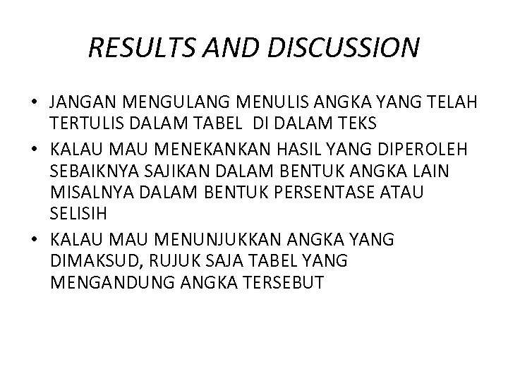 RESULTS AND DISCUSSION • JANGAN MENGULANG MENULIS ANGKA YANG TELAH TERTULIS DALAM TABEL DI