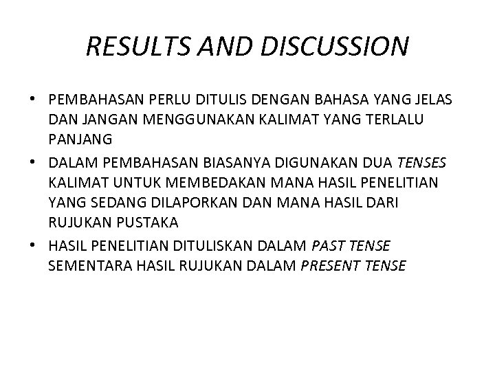 RESULTS AND DISCUSSION • PEMBAHASAN PERLU DITULIS DENGAN BAHASA YANG JELAS DAN JANGAN MENGGUNAKAN