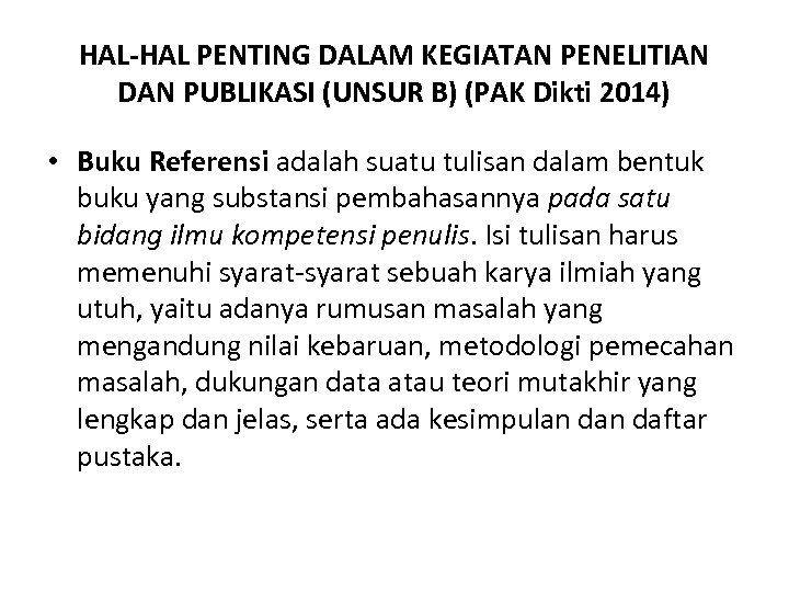 HAL-HAL PENTING DALAM KEGIATAN PENELITIAN DAN PUBLIKASI (UNSUR B) (PAK Dikti 2014) • Buku