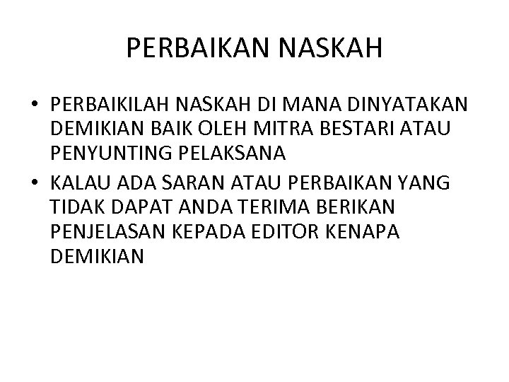 PERBAIKAN NASKAH • PERBAIKILAH NASKAH DI MANA DINYATAKAN DEMIKIAN BAIK OLEH MITRA BESTARI ATAU