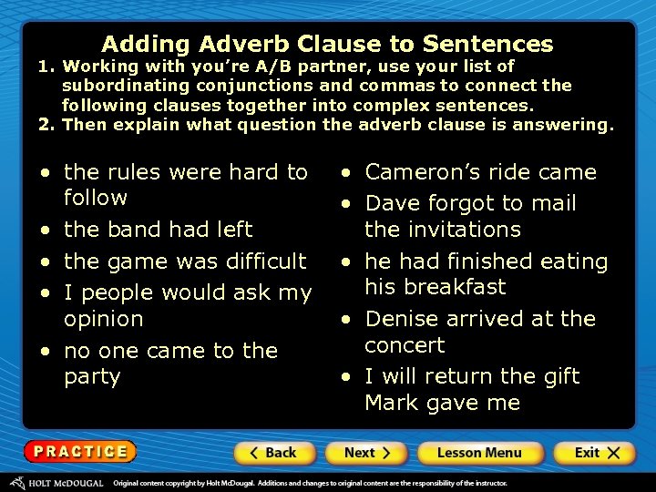 Adding Adverb Clause to Sentences 1. Working with you’re A/B partner, use your list