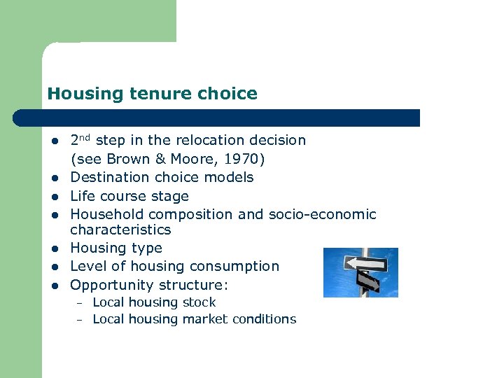 Housing tenure choice l l l l 2 nd step in the relocation decision