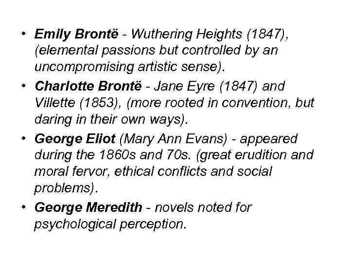  • Emily Brontë - Wuthering Heights (1847), (elemental passions but controlled by an