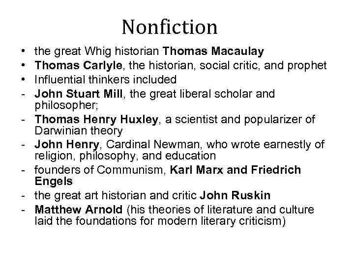 Nonfiction • • • - the great Whig historian Thomas Macaulay Thomas Carlyle, the