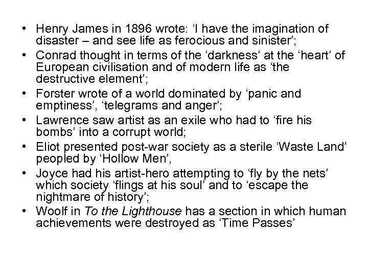  • Henry James in 1896 wrote: ‘I have the imagination of disaster –