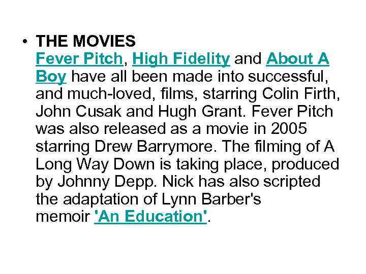  • THE MOVIES Fever Pitch, High Fidelity and About A Boy have all