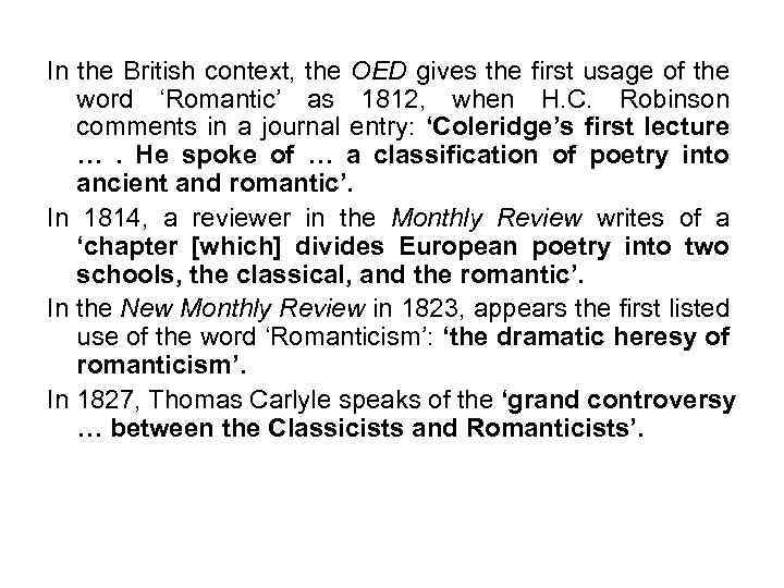 In the British context, the OED gives the first usage of the word ‘Romantic’