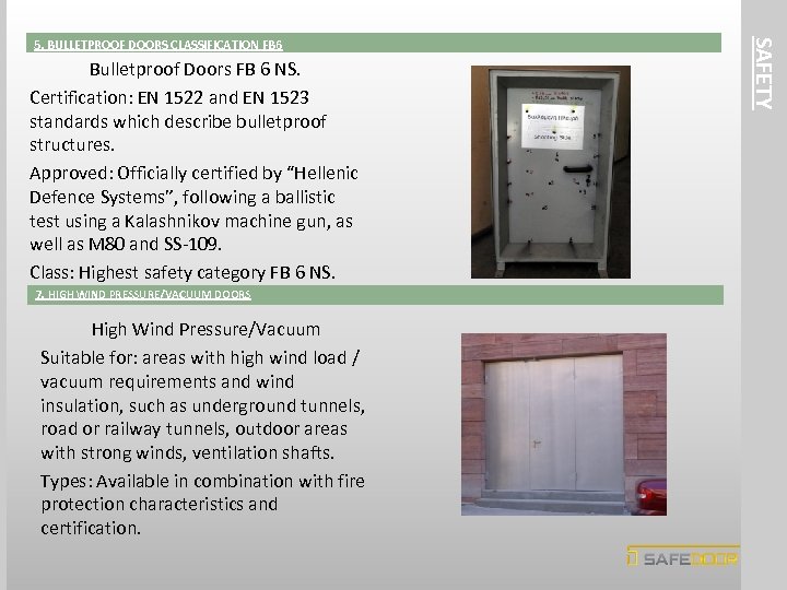 Bulletproof Doors FB 6 NS. Certification: EN 1522 and EN 1523 standards which describe