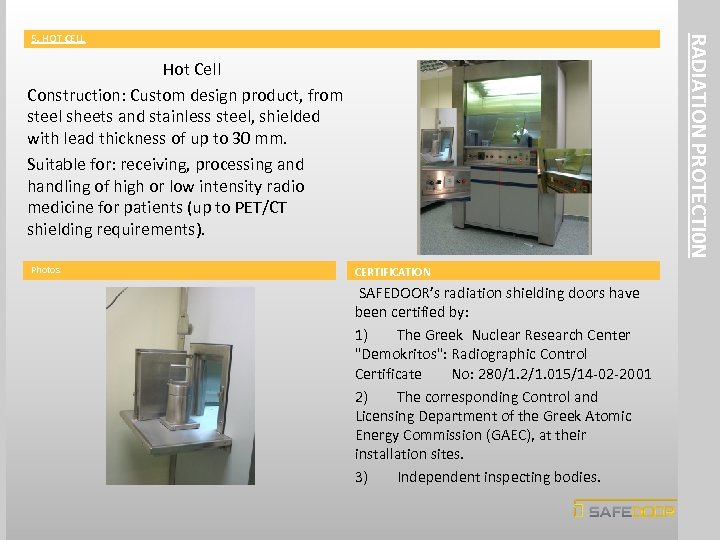 RADIATION PROTECTI 0 N 5. HOT CELL Hot Cell Construction: Custom design product, from