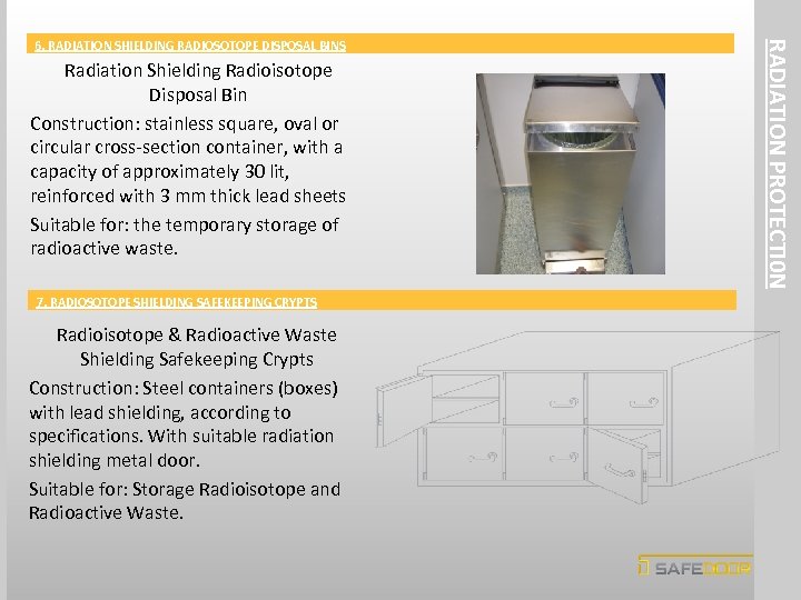 Radiation Shielding Radioisotope Disposal Bin Construction: stainless square, oval or circular cross-section container, with