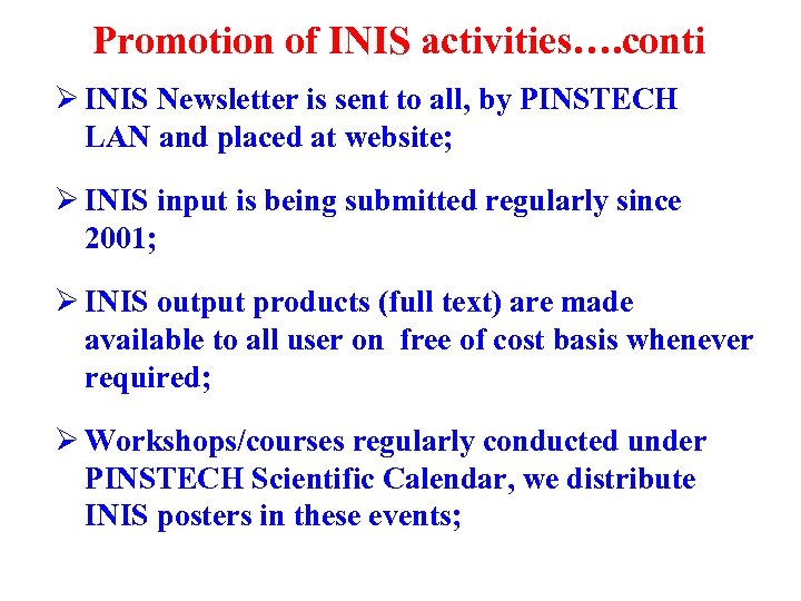 Promotion of INIS activities…. conti Ø INIS Newsletter is sent to all, by PINSTECH