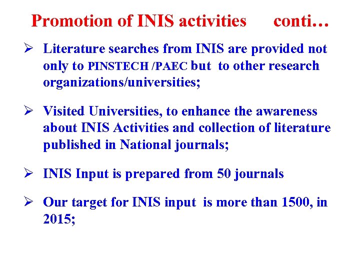 Promotion of INIS activities conti… Ø Literature searches from INIS are provided not only