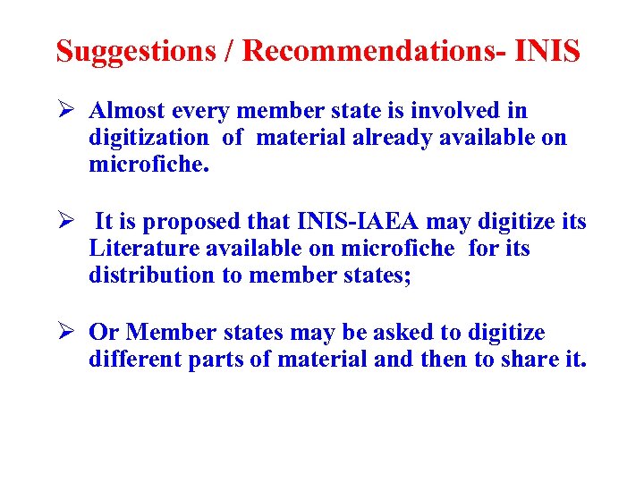 Suggestions / Recommendations- INIS Ø Almost every member state is involved in digitization of